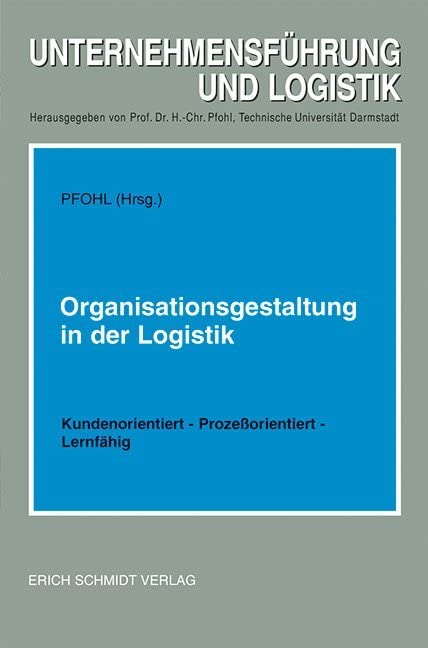 Organisationsgestaltung in der Logistik. Kundenorientiert - Prozeßorientiert - Lernfähig book