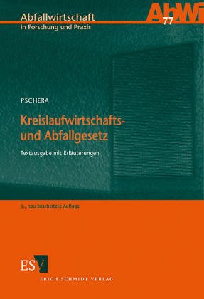 Kreislaufwirtschafts- und Abfallgesetz: Textausgabe mit Erläuterungen (Abfallwirtschaft in Forschung und Praxis) Politics & History
