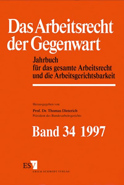 Das Arbeitsrecht der Gegenwart, Bd.34, Dokumentation für das Jahr 1996: Jahrbuch für das gesamte Arbeitsrecht und die Arbeitsgerichtsbarkeit - - ... Nachschlagewerk für Wissenschaft und Praxis) Law