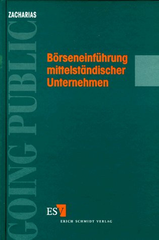 Börseneinführung mittelständischer Unternehmen: Rechtliche Grundlagen und strategische Konzepte bei der Vorbereitung des Going Public Business, Finance & Career