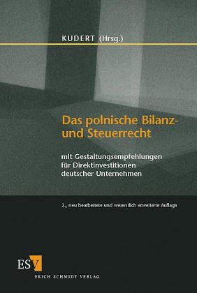 Das polnische Bilanz- und Steuerrecht: Mit Gestaltungsempfehlungen für Direktinvestitionen deutscher Unternehmen Business, Finance & Career