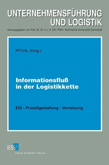 Informationsfluß in der Logistikkette. EDI - Prozeßgestaltung - Vernetzung: EDI - Prozeßgestaltung - Vernetzung - - 12. Fachtagung der Deutschen ... e.V. (Unternehmensführung und Logistik) Law