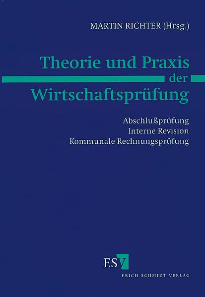 Theorie und Praxis der Wirtschaftsprüfung, Bd.1, Abschlußprüfung, Interne Revision, kommunale Rechnungsprüfung Law
