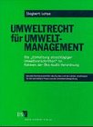 Umweltrecht und Umweltmanagement, 1 Diskette (3 1/2 Zoll) m. Begleitheft Die 'Einhaltung einschlägiger Umweltvorschriften' im Rahmen der Öko-Audit-Verordnung. Aktuelle Rechtsvorschriften d. Bundes u. d. Länder, erschlossen f. d. betriebl. Praxis u. d.... Learning