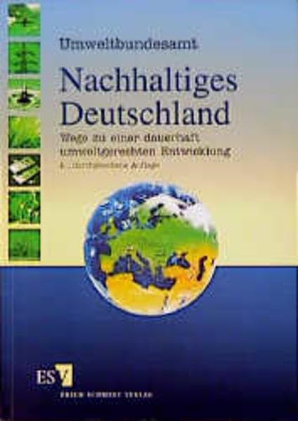 Nachhaltiges Deutschland: Wege zu einer dauerhaft-umweltgerechten Entwicklung Natural Sciences