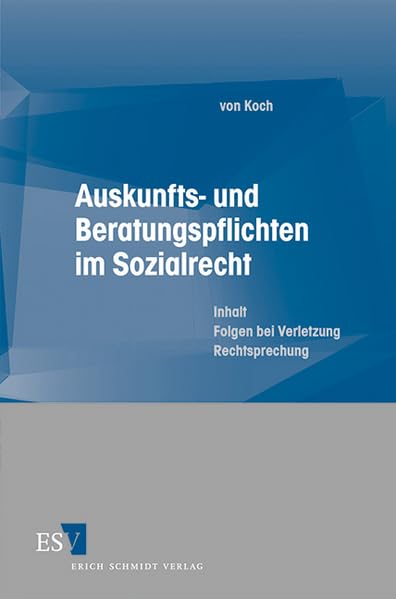 Auskunfts- und Beratungspflichten im Sozialrecht: Inhalt - Folgen bei Verletzung - Rechtsprechung Law