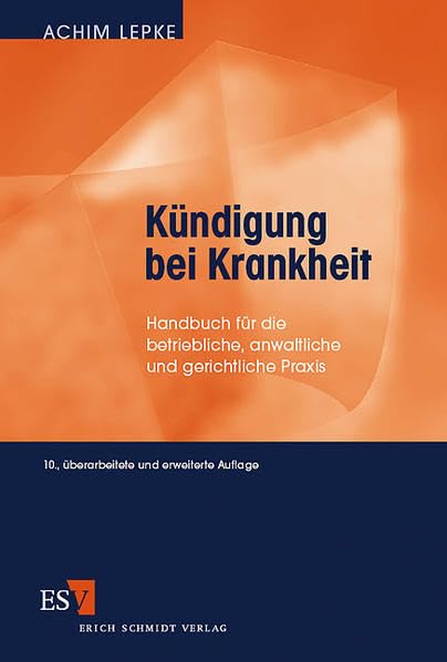 Kündigung bei Krankheit: Handbuch für die betriebliche, anwaltliche und gerichtliche Praxis Law