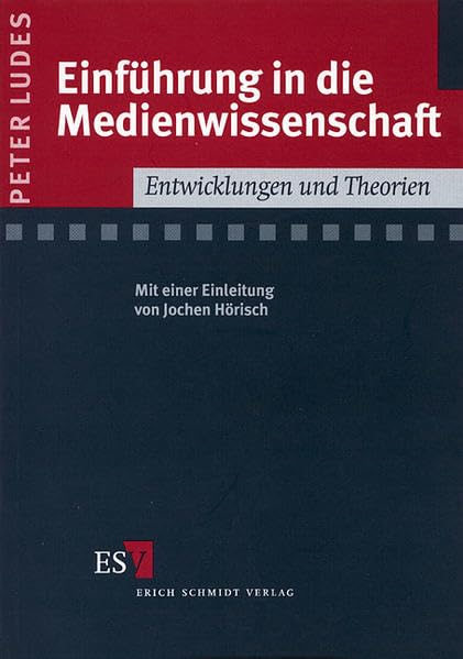 Einführung in die Medienwissenschaft: Entwicklungen und Theorien Media & Communication