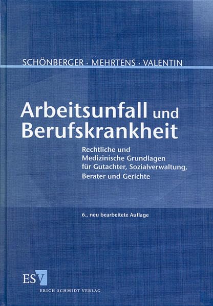 Arbeitsunfall und Berufskrankheit: Rechtliche und Medizinische Grundlagen für Gutachter, Sozialverwaltung, Berater und Gerichte Law