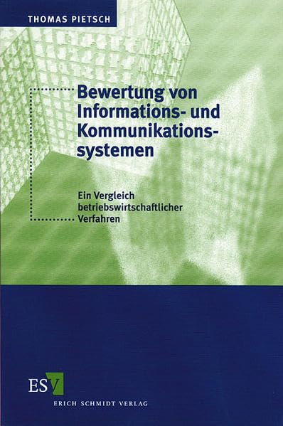 Bewertung von Informations- und Kommunikationssystemen: Ein Vergleich betriebswirtschaftlicher Verfahren Politics & Society