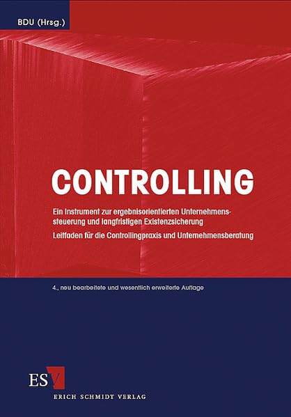 Controlling: Ein Instrument zur ergebnisorientierten Unternehmenssteuerung und langfristigen Existenzsicherung. Leitfaden für Controllingpraxis und Unternehmensberatung Law