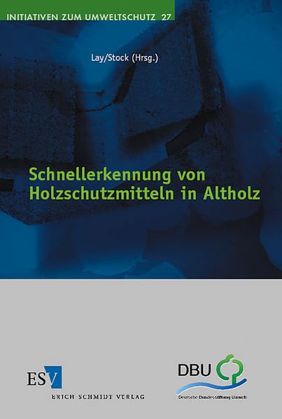 Schnellerkennung von Holzschutzmitteln in Altholz (Initiativen zum Umweltschutz) Law