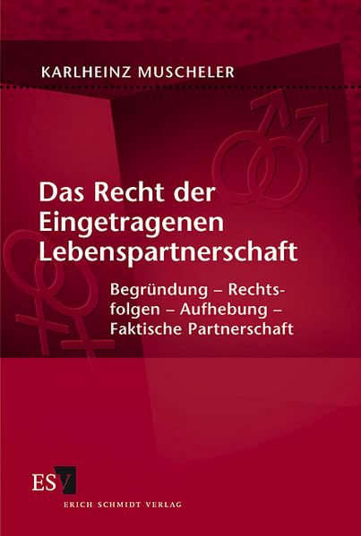 Das Recht der Eingetragenen Lebenspartnerschaft: Begründung - Rechtsfolgen - Aufhebung - Faktische Partnerschaft Law
