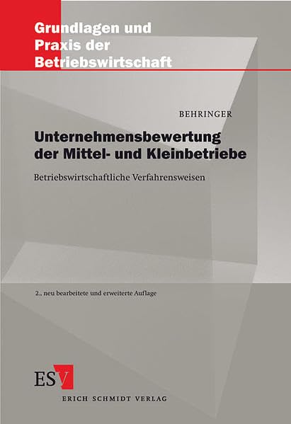 Unternehmensbewertung der Mittel- und Kleinbetriebe: Betriebswirtschaftliche Verfahrensweisen (Grundlagen und Praxis der Betriebswirtschaft) Business, Finance & Career