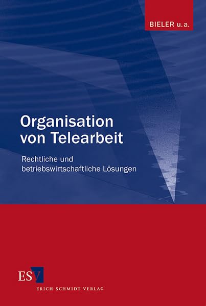 Organisation von Telearbeit: Rechtliche und betriebswirtschaftliche Lösungen Law