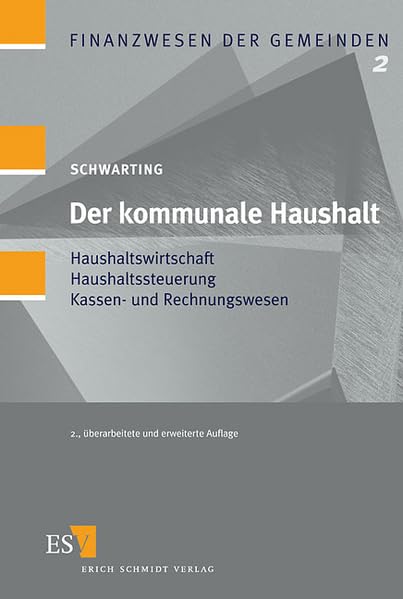 Der kommunale Haushalt: Haushaltswirtschaft - Haushaltssteuerung - Kassen- und Rechnungswesen (Finanzwesen der Gemeinden) Law