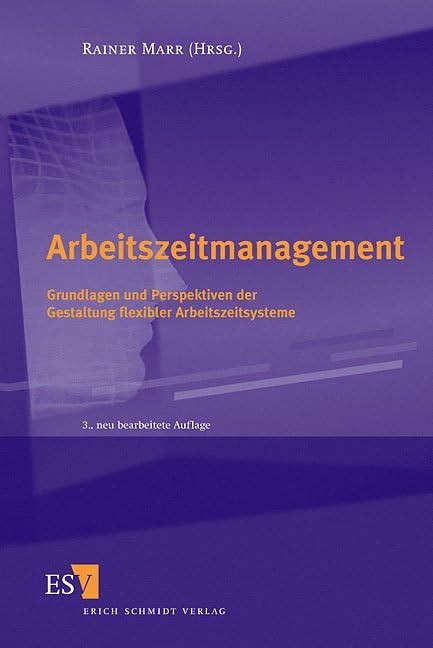 Arbeitszeitmanagement: Grundlagen und Perspektiven der Gestaltung flexibler Arbeitszeitsysteme Law