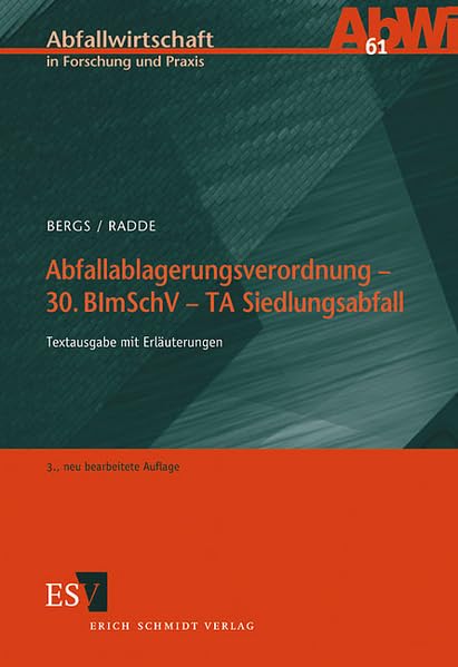 Abfallablagerungsverordnung - 30. BImSchV - - - TA Siedlungsabfall: Textausgabe mit Erläuterungen (Abfallwirtschaft in Forschung und Praxis) Law