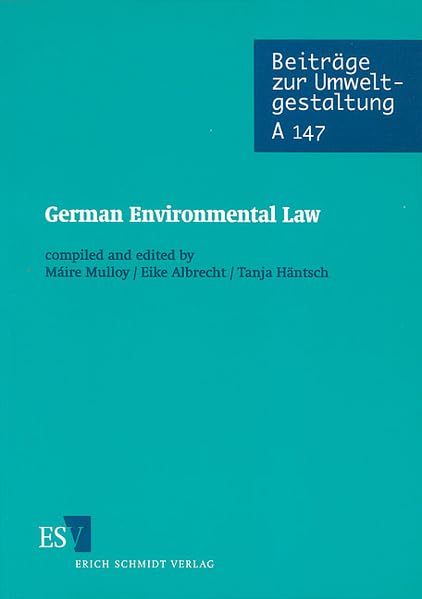 German Environmental Law (Beiträge zur Umweltgestaltung: Reihe A) Law