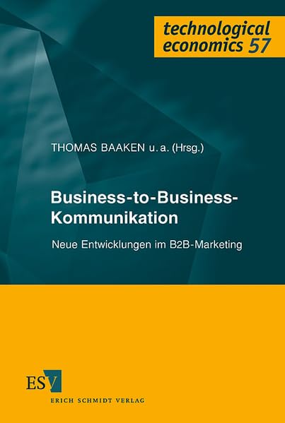 Business-to-Business-Kommunikation: Neue Entwicklungen im B2B-Marketing (technological economics) Law