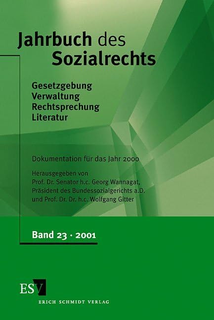 Jahrbuch des Sozialrechts, Bd.23, 2001: Gesetzgebung - Verwaltung - Rechtsprechung - Literatur. Nachschlagewerk für Wissenschaft und Praxis Band 23/ ... Nachschlagewerk für Wissenschaft und Praxis) Law