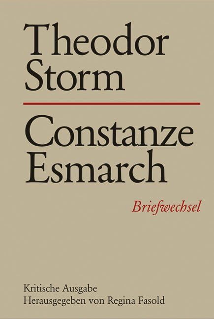 Storm, Theodor, Bd.15/1-2 : Theodor Storm - Constanze Esmarch, 2 Bde.: Briefwechsel (1844-1846). Kritische Ausgabe. (Storm-Briefwechsel) Essays & Short Stories