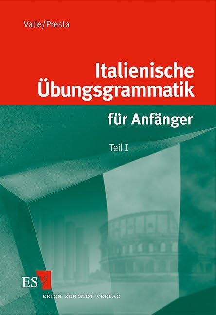 Italienische Übungsgrammatik für Anfänger / Italienische Übungsgrammatik für Anfänger - Teil I Foreign Languages ​​& Dictionaries