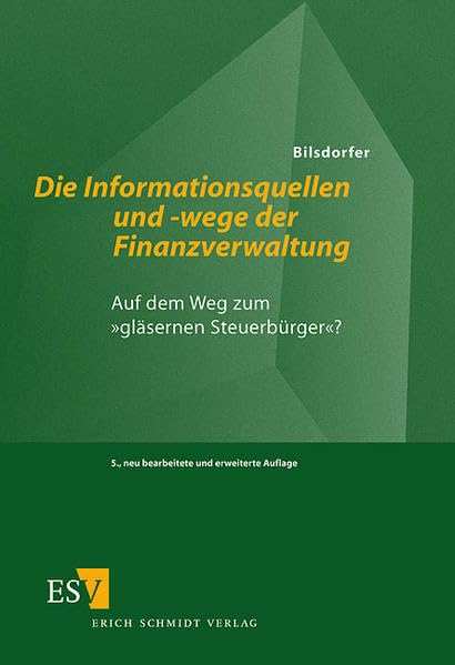 Die Informationsquellen und -wege der Finanzverwaltung: Auf dem Weg zum "gläsernen Steuerbürger"? Business, Finance & Career