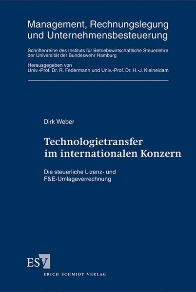 Technologietransfer im internationalen Konzern: Die steuerliche Lizenz- und F&E-Umlageverrechnung (Management, Rechnungslegung und ... der Universität der Bundeswehr Hamburg) Law