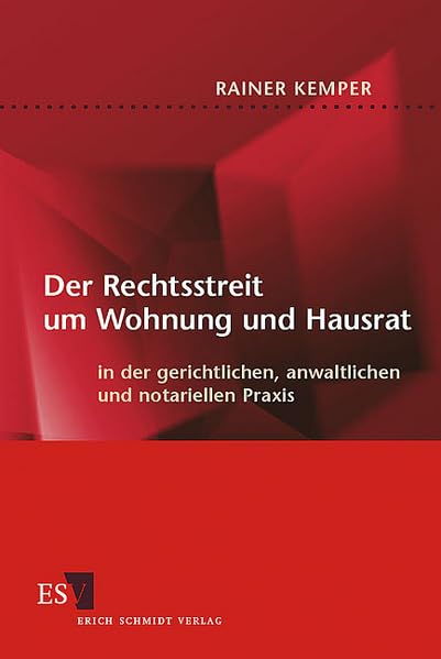 Der Rechtsstreit um Wohnung und Hausrat: in der gerichtlichen, anwaltlichen und notariellen Praxis Law