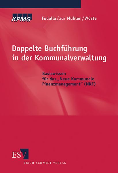 Doppelte Buchführung in der Kommunalverwaltung: Basiswissen für das "Neue Kommunale Finanzmanagement" (NKF) mit Aufgaben und Lösungen Law