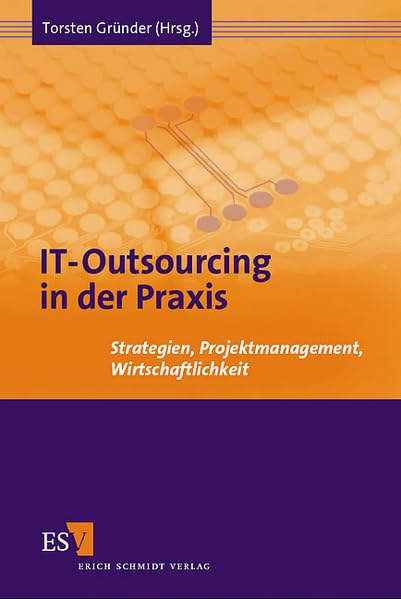 IT-Outsourcing in der Praxis: Strategien, Projektmanagement, Wirtschaftlichkeit Law
