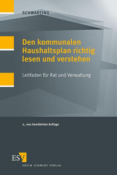 Den kommunalen Haushaltsplan richtig lesen und verstehen: Leitfaden für Rat und Verwaltung Law