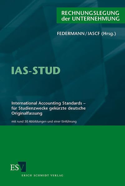 IAS-STUD: International Accounting Standards - für Studienzwecke gekürzte deutsche Originalfassung Business, Finance & Career