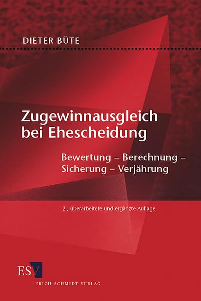Zugewinnausgleich bei Ehescheidung: Bewertung - Berechnung - Sicherung - Verjährung Law