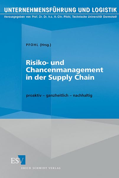 Risiko- und Chancenmanagement in der Supply Chain: proaktiv - ganzheitlich - nachhaltig (Unternehmensführung und Logistik) Law