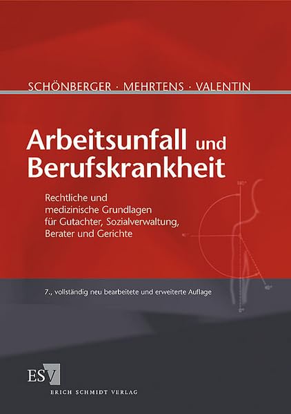 Arbeitsunfall und Berufskrankheit: Rechtliche und medizinische Grundlagen für Gutachter, Sozialverwaltung, Berater und Gerichte Law