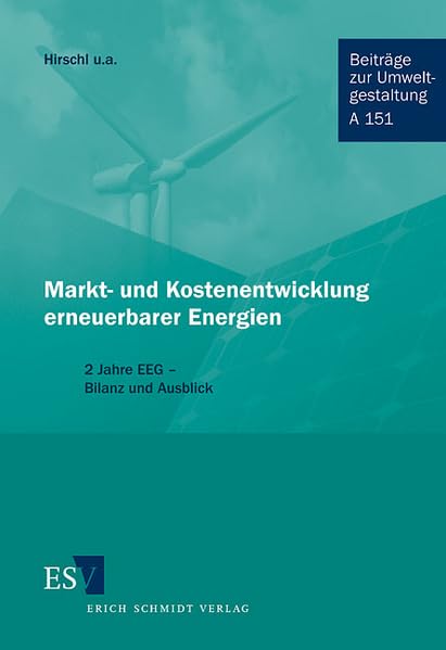 Markt- und Kostenentwicklung erneuerbarer Energien: 2 Jahre EEG - Bilanz und Ausblick (Beiträge zur Umweltgestaltung: Reihe A) Law