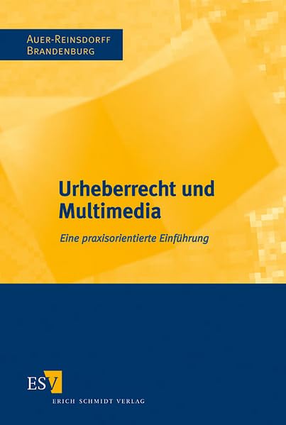 Urheberrecht und Multimedia: Eine praxisorientierte Einführung Law