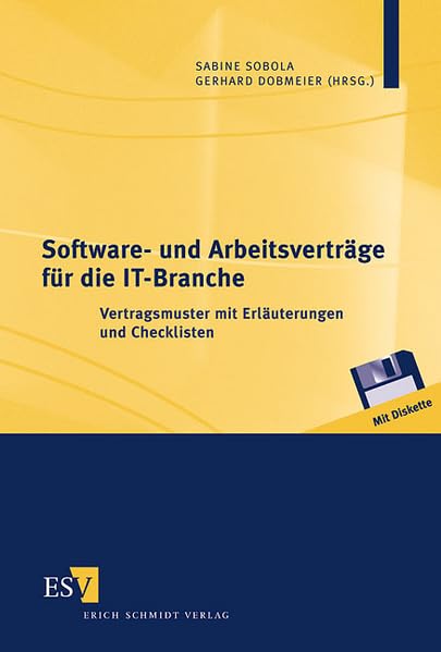 Software- und Arbeitsverträge für die IT-Branche: Vertragsmuster mit Erläuterungen und Checklisten Law