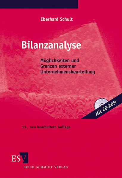 Bilanzanalyse: Möglichkeiten und Grenzen externer Unternehmensbeurteilung mit Übungsaufgaben und Lösungsvorschlägen Law
