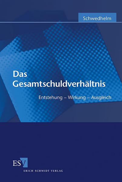 Das Gesamtschuldverhältnis. Entstehung - Wirkung - Ausgleich Law