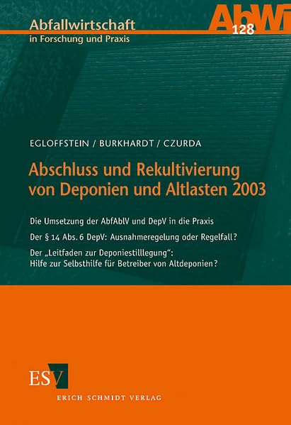 Abschluss und Rekultivierung von Deponien und Altlasten 2003: Die Umsetzung der AbfAblV und DepV in die Praxis - - Der § 14 Abs. 6 DepV: ... (Abfallwirtschaft in Forschung und Praxis) Law