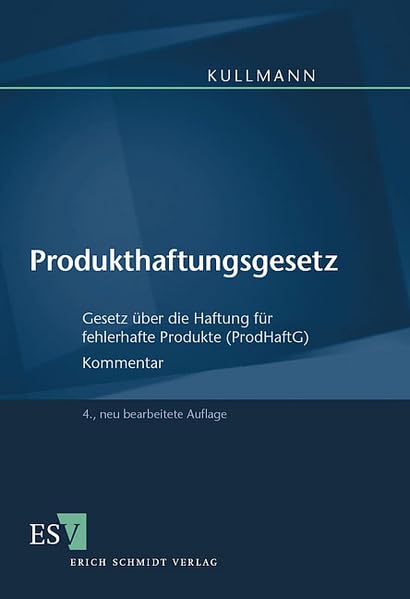 Produkthaftungsgesetz: Gesetz über die Haftung für fehlerhafte Produkte (ProdHaftG) - Kommentar Law