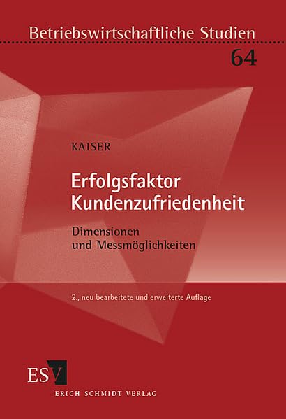 Erfolgsfaktor Kundenzufriedenheit: Dimensionen und Messmöglichkeiten (Betriebswirtschaftliche Studien) Law
