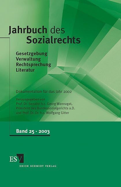 Jahrbuch des Sozialrechts (der Gegenwart). Gesetzgebung - Verwaltung - Rechtsprechung - Literatur. Nachschlagewerk für Wissenschaft und Praxis: ... : ... Band 25/2003 Dokumentation für das Jahr 2002 Law