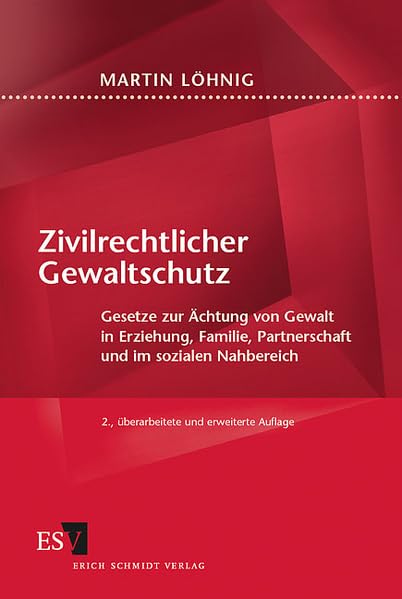 Zivilrechtlicher Gewaltschutz: Gesetze zur Ächtung von Gewalt in Erziehung, Familie, Partnerschaft und im sozialen Nahbereich Law