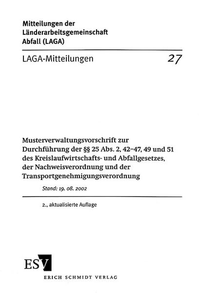 LAGA-Mitteilung 27: Musterverwaltungsvorschrift zur Durchführung der §§ 25 Abs. 2, 42-47, 49 und 51 des Kreislaufwirtschafts- und Abfallgesetzes, der ... Abfall (LAGA)) Law