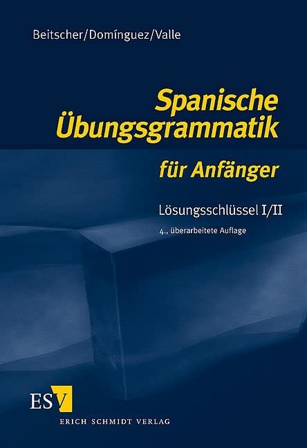 Spanische Übungsgrammatik für Anfänger. Lösungsschlüssel 1/2: Lösungsschlüssel I/II Contemporary literature Books