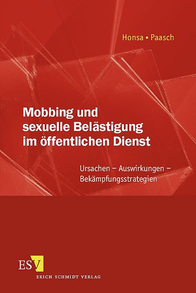 Mobbing und sexuelle Belästigung im öffentlichen Dienst: Ursachen - Auswirkungen - Bekämpfungsstrategien Law